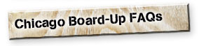 IL Board UP, FAQ, Illinois Board Up